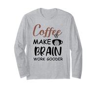Coffee Make Brain Work Gooder Sign Fueled by Coffee Sarcasm Manche Longue