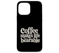 Coffee Makes Life Bearable Caféine Confort |- Coque pour iPhone 13 Pro Max