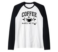 Coffee Makes Me Poop Cup Saying Coffee Makes Me Poop Coffee Manche Raglan