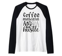 Coffee Mascara and Hustle Manche Raglan
