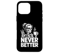 Coffee Never Better Squelette Coque pour iPhone 16 Pro Max
