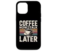 Coffee Now Talk Later Coque pour iPhone 12/12 Pro