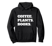 Coffee Plants Books Funny Reading Quote Sweat à Capuche