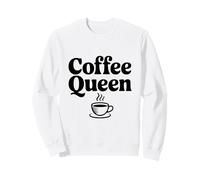 Coffee Queen Funny Coffee Lover for Cafeine Addicts Sweatshirt