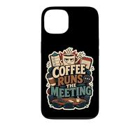Coffee Runs The Meeting Humour Bureau Coque pour iPhone 13