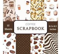 Coffee Scrapbook Paper Pad: Coffee Lover Scrapbook Paper Pack: 8 Cozy Coffee Shop Patterns Printed Double-Sided with Roasted Beans, Steam Swirls & ... Cardmaking, Planner Decor & Mixed Media