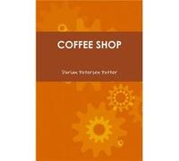 COFFEE SHOP by Dorian Petersen Potter Other Book Dorian Petersen Potter (Auteur)