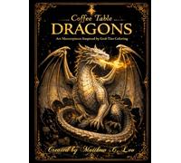 Coffee Table Dragons: A Curated Chronicle of Fire, Hoard, and Dominion