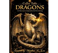 Coffee Table Dragons: A Curated Chronicle of Fire, Hoard, and Dominion