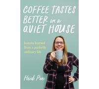Coffee Tastes Better in a Quiet House: Lessons Learned from a Perfectly Ordinary Life