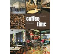 Coffee Time Contemporary Cafés. - Michelle Galindo - Braun Publishing - relié - Beau livre