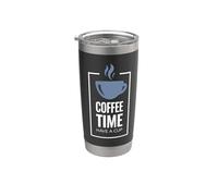 Coffee Time. Have A Cup Design Fun Coffee Drinker Gobelet isotherme en acier inoxydable double paroi