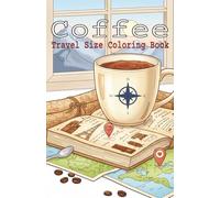 Coffee: Travel size coloring book. 5.06 x 7.81 inches. 53 illustrations to go.