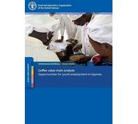 Coffee value chain analysis: opportunities for youth employment in Uganda