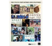 Coffee + Water + Sport : Trois Cycles De Courts-Métrages Israélo-Palestinien