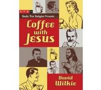 Coffee with Jesus - [Version Originale] David Wilkie (Auteur)