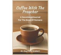 Coffee with the Preacher: A Devotional/Journal for the Book of Romans