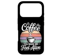 Coffee You Make Me Feel Alive Caffeine Lover Morning |- Coque pour iPhone 17 Pro