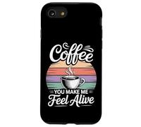 Coffee You Make Me Feel Alive Caffeine Lover Morning |- Coque pour iPhone SE (2020) / 7/8