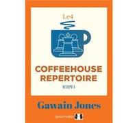 Coffeehouse Repertoire 1.e4 Volume 1 by Gawain Jones Gawain Jones (Auteur)