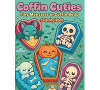 Coffin Cuties: Creepy-Cute Coloring Book of Plush Monsters in Coffin Beds: A Spooky-Cute Coloring Book for Kids, Teens & Adults - 40 Pages of Adorable Monsters, Coffin Cribs & Halloween Vibes