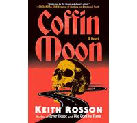 Coffin Moon A Novel - Keith Rosson - Random House - ebook (ePub) - Livre