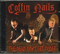 Coffin Nails The Dead Don`T Get Older CD NEUF