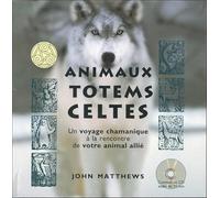 John Matthews – Animaux totems celtes – Un voyage chamanique – Coffret