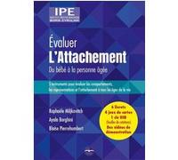 Coffret Évaluer l'attachement. Du bébé à la personne âgée Raphaële Miljkovitch (Auteur), Ayala Borghini (Auteur), Blaise Pierrehumbert (Auteur)