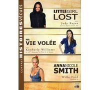 Coffret Histoires vécues : Little Girl Lost + Ma vie volée + Anna Nicole Smith [Pack]