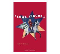 Coffret Luna circus (3 volumes) Coffret 3 volumes - Hubert Abraham - Zulma - Coffret - Roman junior dès 9 ans