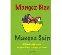 Coffret mangez bien, mangez sain: L'alimentation santé ; les recettes santé