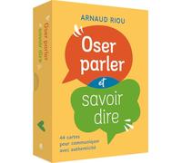 Coffret - Oser parler et savoir dire - 44 cartes pour communiquer avec authenticité