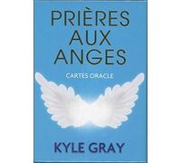 Prières aux anges : Cartes oracles Kyle Gray