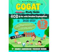 COGAT Grade 1 Study Guide: Insights, Breakdowns and Expert Strategies to Ace the COGAT Level 7 for Gifted and Talented Program Admission + 3 Full-Length Practice Exams (408 Q&As with Explanations)