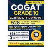 COGAT Grade 10 Study Guide: Insights, Strategies and Breakdowns to Ace the Cognitive Abilities Test Level 16 Form 7 + 528 Questions and Answer Explanations (3 Full-Length Practice Tests)