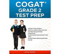 Cogat® Grade 2 Test Prep: Grade 2, Level 8, Form 7, One Full-Length Practice Test ,154 Practice Questions , Answer Key, Sample Questions For Each Test Area, 54 Additional Questions Online.