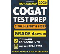 COGAT Grade 4 Test Prep with 2 Full-Length Practice Exams: Gain Confidence with Clear Explanations, Master the Format to Reduce Anxiety, and Excel on Test Day