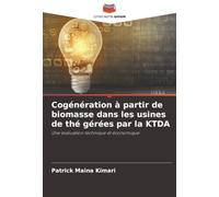 Cogénération à partir de biomasse dans les usines de thé gérées par la KTDA: Une évaluation technique et économique