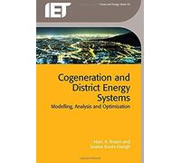 Cogeneration And District Energy Systems: Modelling, Analysis And Optimization