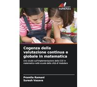 Cogenza della valutazione continua e globale in matematica: Uno studio sull'implementazione della CCE in matematica nelle scuole della città di Vadodara