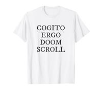 Cogito Ergo Doom Scroll Latin Philosophie Humour T-Shirt