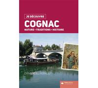 Cognac - nature, traditions, histoire - Emmanuel Peraud - Geste - broché - Guide