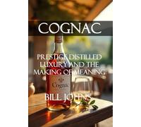 Cognac: Prestige Distilled - Luxury and the Making of Meaning