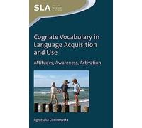 Cognate Vocabulary In Language Acquisition And Use