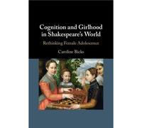 Cognition And Girlhood In Shakespeare's World