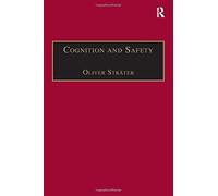 Cognition And Safety: An Integrated Approach To Systems Design And Assessment