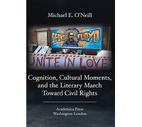 Cognition, Cultural Moments, And The Literary March Toward Civil Rights