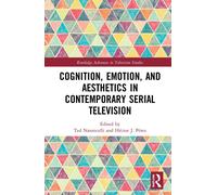 Cognition, Emotion, And Aesthetics In Contemporary Serial Television