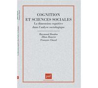 Cognition et sciences sociales la dimension cognitive dans l'analyse sociologique - Raymond Boudon - Puf - broché - Essai